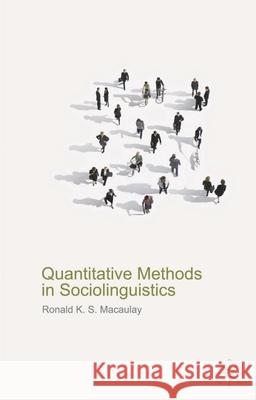 Quantitative Methods in Sociolinguistics Ronald Macaulay 9780230579170 Palgrave MacMillan
