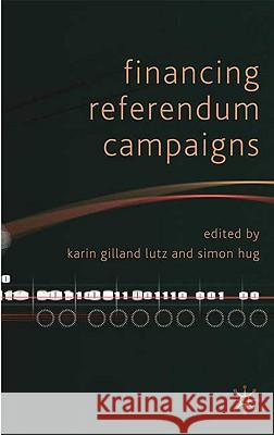 Financing Referendum Campaigns Karin Gillan Simon Hug 9780230579330 Palgrave MacMillan