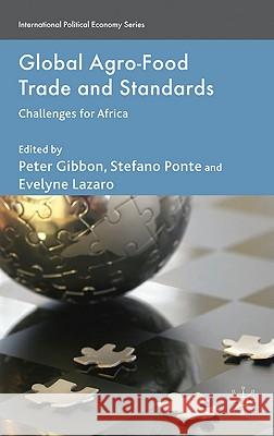Global Agro-Food Trade and Standards: Challenges for Africa Gibbon, P. 9780230579514 Palgrave MacMillan