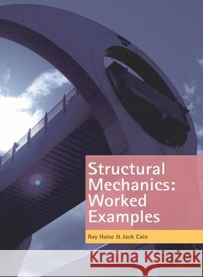 Structural Mechanics: Worked Examples Ray Hulse 9780230579811