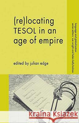 (Re-)Locating Tesol in an Age of Empire Edge, J. 9780230580060 0