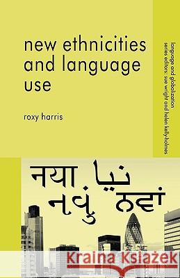 New Ethnicities and Language Use  Harris 9780230580077 0