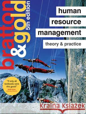 Human Resource Management: Theory and Practice John Bratton, Jeff Gold 9780230580565 Palgrave Macmillan