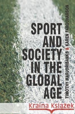 Sport and Society in the Global Age Timothy Marjoribanks Karen Farquharson 9780230584686 Palgrave MacMillan