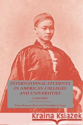 International Students in American Colleges and Universities: A History Bevis, T. 9780230600119 Palgrave MacMillan