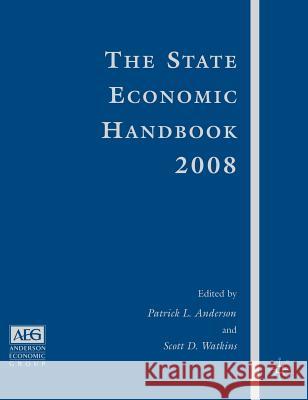 The State Economic Handbook 2008 Edition Scott D. Watkins Patrick L. Anderson 9780230600492 Palgrave MacMillan
