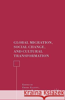 Global Migration, Social Change, and Cultural Transformation Emory Elliott Jasmine Payne Patricia Ploesch 9780230600546 Palgrave MacMillan