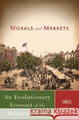 Morals and Markets: An Evolutionary Account of the Modern World Friedman, D. 9780230600973 Palgrave MacMillan