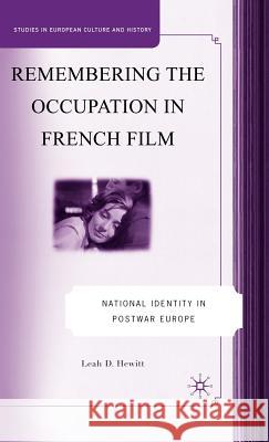 Remembering the Occupation in French Film: National Identity in Postwar Europe Hewitt, L. 9780230601307 Palgrave MacMillan