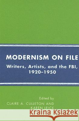 Modernism on File: Writers, Artists, and the Fbi, 1920-1950 Culleton, C. 9780230601352