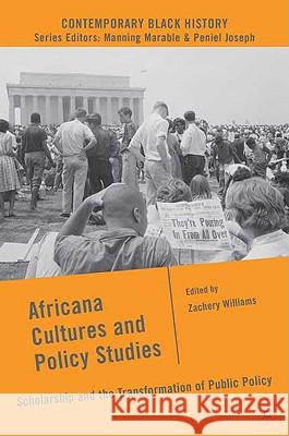 Africana Cultures and Policy Studies: Scholarship and the Transformation of Public Policy Williams, Z. 9780230602809 Palgrave MacMillan