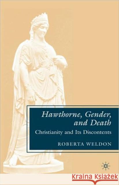 Hawthorne, Gender, and Death: Christianity and Its Discontents Weldon, R. 9780230602908 Palgrave Macmillan