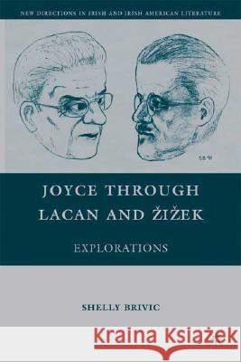 Joyce Through Lacan and Zizek: Explorations Brivic, S. 9780230603301