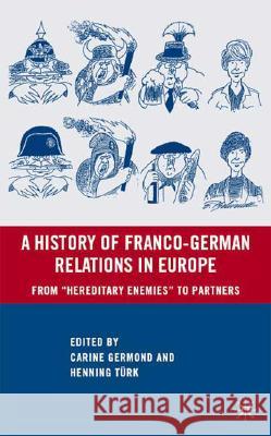 A History of Franco-German Relations in Europe: From 