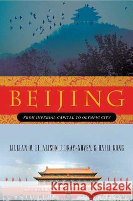 Beijing: From Imperial Capital to Olympic City L Li 9780230605275 0