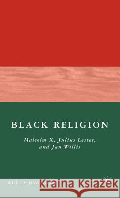 Black Religion: Malcolm X, Julius Lester, and Jan Willis Hart, W. 9780230605374