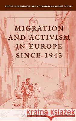 Migration and Activism in Europe Since 1945 Pojmann, W. 9780230605480