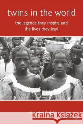 Twins in the World: The Legends They Inspire and the Lives They Lead Piontelli, A. 9780230605978 0