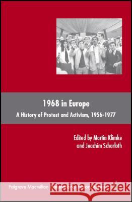 1968 in Europe: A History of Protest and Activism, 1956-1977 Klimke, M. 9780230606203 0