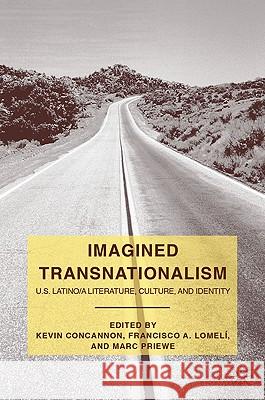 Imagined Transnationalism: U.S. Latino/A Literature, Culture, and Identity Concannon, K. 9780230606326 Palgrave MacMillan