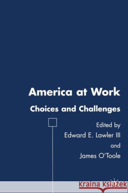 America at Work: Choices and Challenges O'Toole, J. 9780230606807 Palgrave MacMillan