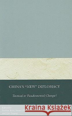China's New Diplomacy: Tactical or Fundamental Change? Kerr, P. 9780230607729 Palgrave MacMillan