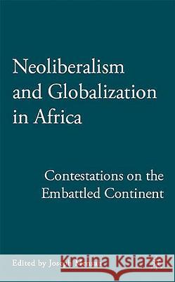 Neoliberalism and Globalization in Africa: Contestations from the Embattled Continent Mensah, J. 9780230607811 Palgrave MacMillan