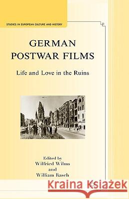 German Postwar Films: Life and Love in the Ruins Wilms, W. 9780230608252 Palgrave MacMillan