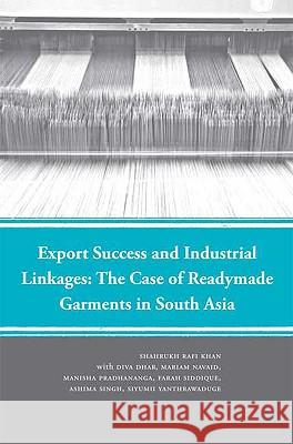 Export Success and Industrial Linkages: The Case of Readymade Garments in South Asia Khan, S. 9780230608504 Palgrave MacMillan