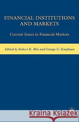 Financial Institutions and Markets: Current Issues in Financial Markets Kaufman, G. 9780230609068 Palgrave MacMillan