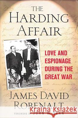 The Harding Affair: Love and Espionage During the Great War Robenalt, James David 9780230609648 Palgrave MacMillan