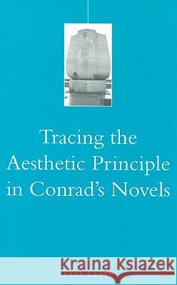 Tracing the Aesthetic Principle in Conrad's Novels Yael Levin 9780230609860 Palgrave MacMillan