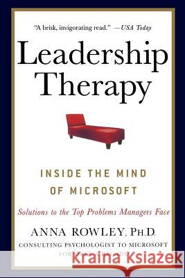 Leadership Therapy: Inside the Mind of Microsoft A Rowley 9780230611313 0