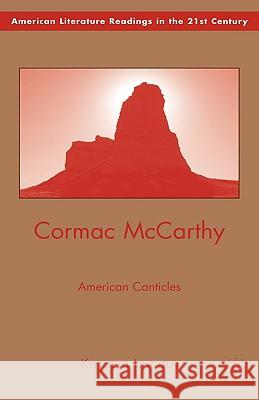 Cormac McCarthy: American Canticles Lincoln, K. 9780230612266 Palgrave MacMillan
