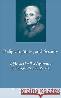 Religion, State, and Society: Jefferson's Wall of Separation in Comparative Perspective Ramazani, R. 9780230612303 Palgrave MacMillan