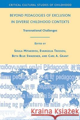 Beyond Pedagogies of Exclusion in Diverse Childhood Contexts: Transnational Challenges Swadener, B. 9780230612846 Palgrave MacMillan