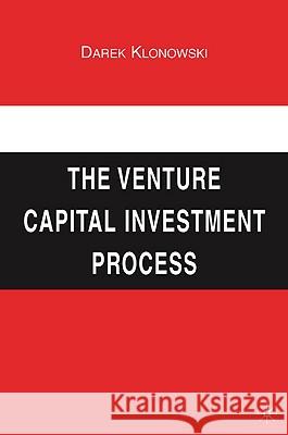 The Venture Capital Investment Process Darek Klonowski 9780230612884 Palgrave MacMillan