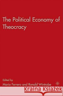 The Political Economy of Theocracy Ronald Wintrobe Mario Ferrero 9780230613102