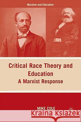 Critical Race Theory and Education: A Marxist Response Cole, M. 9780230613355 0