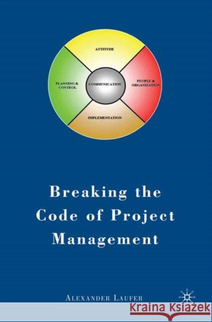 Breaking the Code of Project Management Alexander Laufer 9780230613515 Palgrave MacMillan