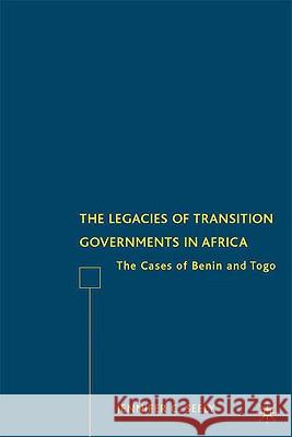 The Legacies of Transition Governments in Africa: The Cases of Benin and Togo Seely, J. 9780230613904 Palgrave MacMillan