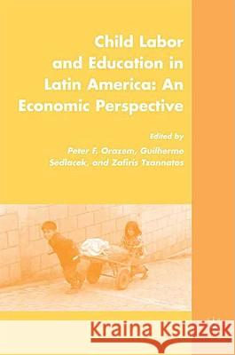 Child Labor and Education in Latin America: An Economic Perspective Orazem, P. 9780230614598 Palgrave MacMillan