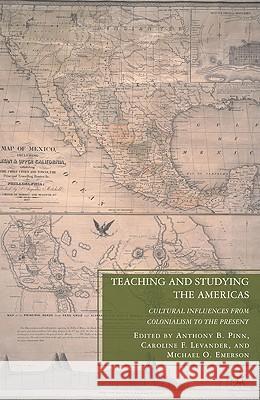 Teaching and Studying the Americas: Cultural Influences from Colonialism to the Present Pinn, A. 9780230615120 Palgrave MacMillan