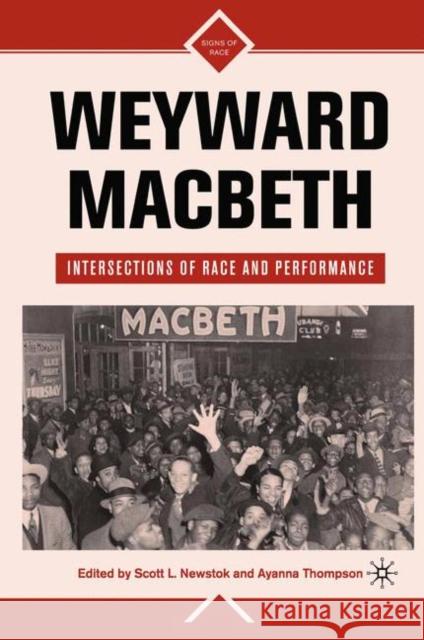 Weyward Macbeth: Intersections of Race and Performance Newstok, S. 9780230616424 0