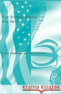 The United States and Iran: Policy Challenges and Opportunities Roshandel, J. 9780230618114 Palgrave MacMillan