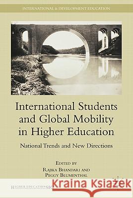 International Students and Global Mobility in Higher Education: National Trends and New Directions Bhandari, Rajika 9780230618787