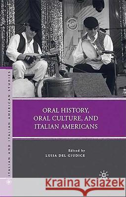 Oral History, Oral Culture, and Italian Americans Luisa de 9780230619470 Palgrave MacMillan