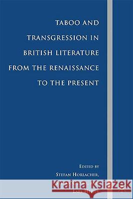 Taboo and Transgression in British Literature from the Renaissance to the Present Stefan Horlacher Stefan Glomb Lars Heiler 9780230619906