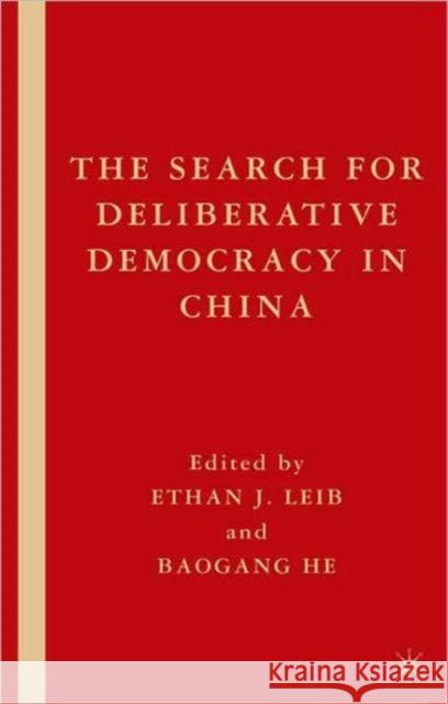 The Search for Deliberative Democracy in China Ethan J Leib 9780230620346