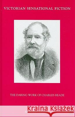 Victorian Sensational Fiction: The Daring Work of Charles Reade Fantina, R. 9780230620377 Palgrave MacMillan